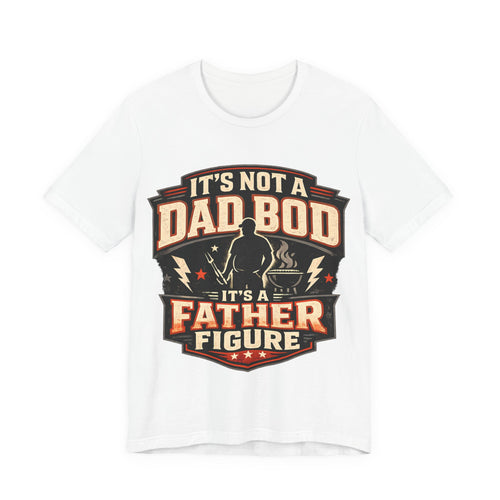 White t-shirt with 'It's Not a Dad Bod' graphic design