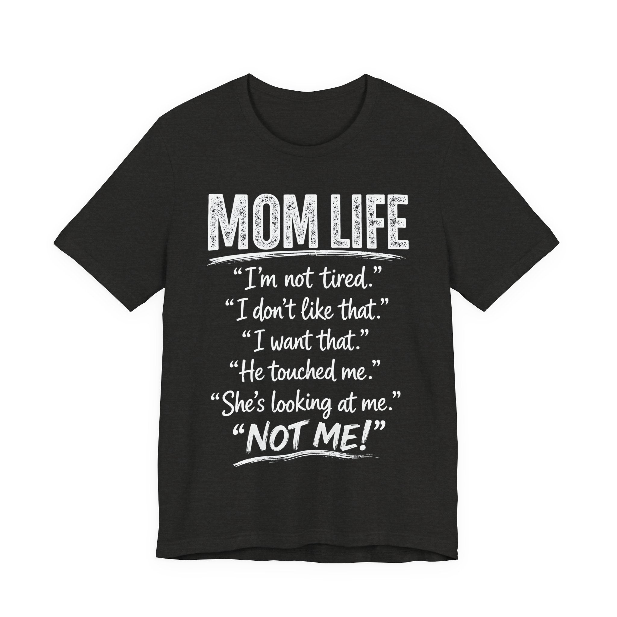 Black heather t-shirt with white "Mom Life" text.