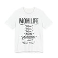 White t-shirt with black text humorously addressing 'mom' and 'mom life' on a white background