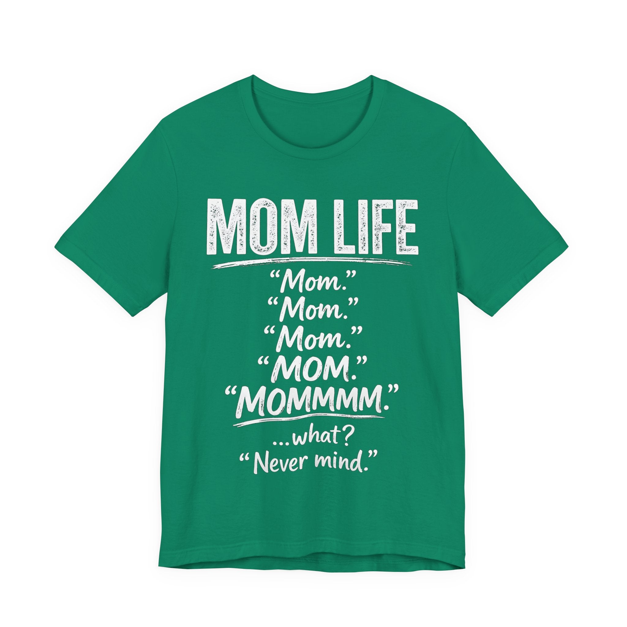 Kelly t-shirt with white text 'MOM LIFE' and humorous variations on it.