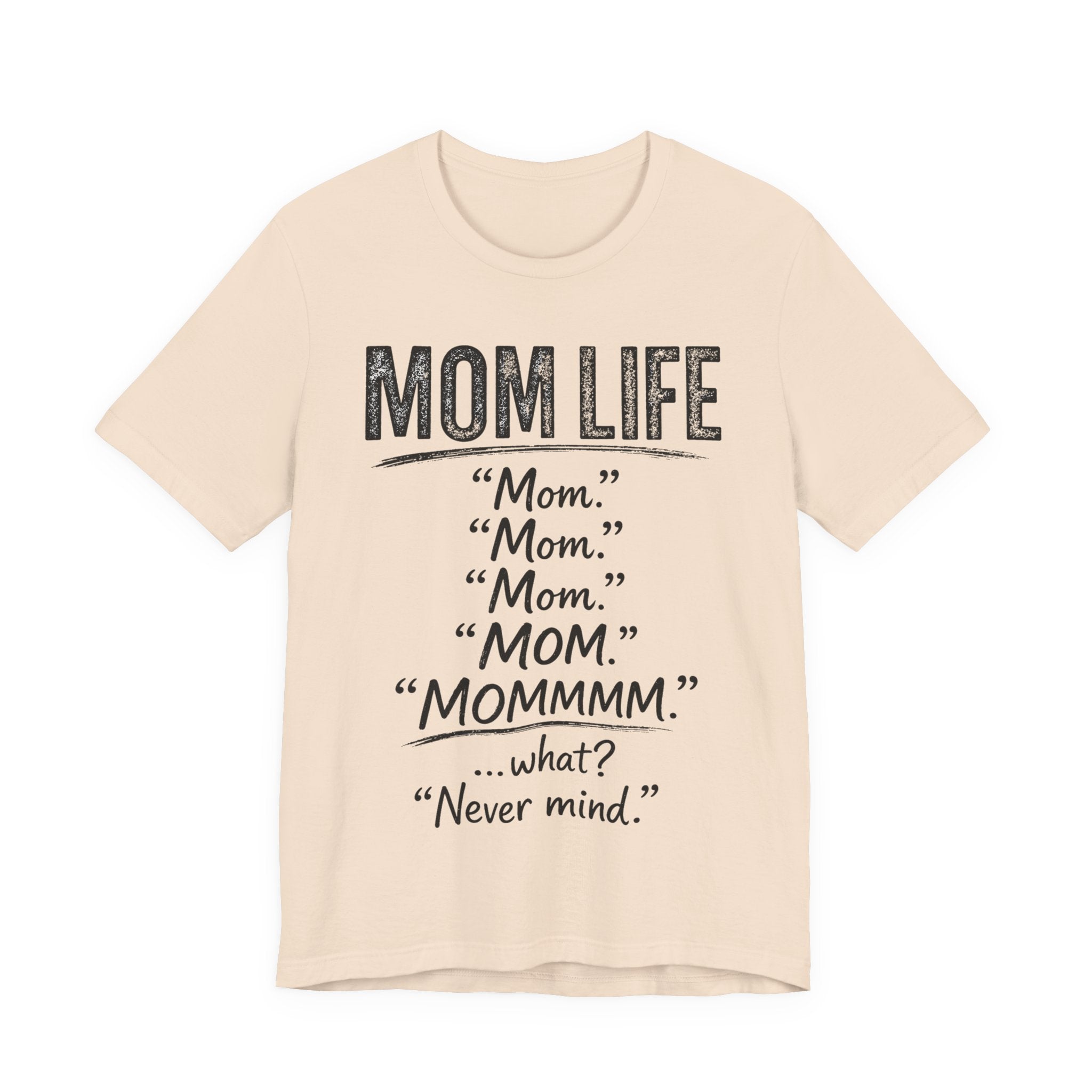 Soft Cream t-shirt with black text humorously addressing 'mom' and 'mom life' on a white background
