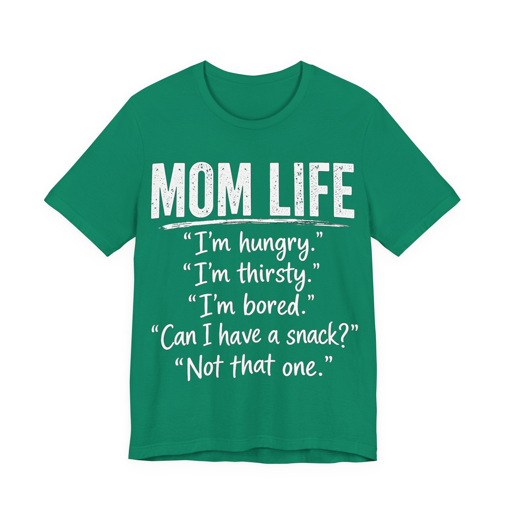 Kelly t-shirt with white text humorously addressing the challenges of mom life.