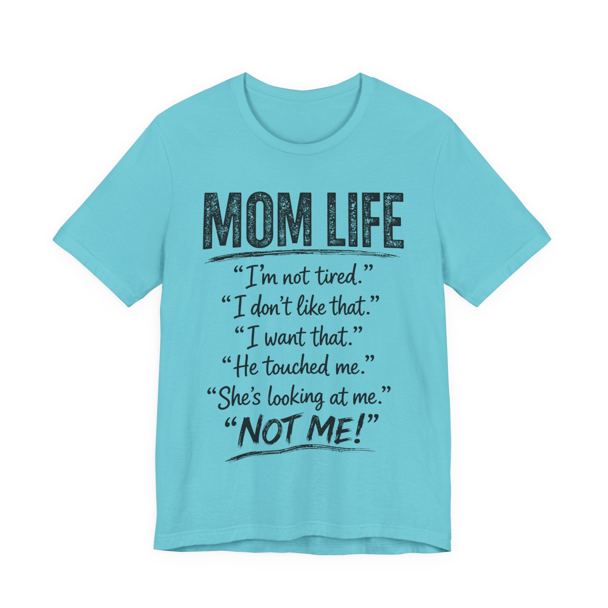 Turquoise t-shirt with "Mom Life" text.