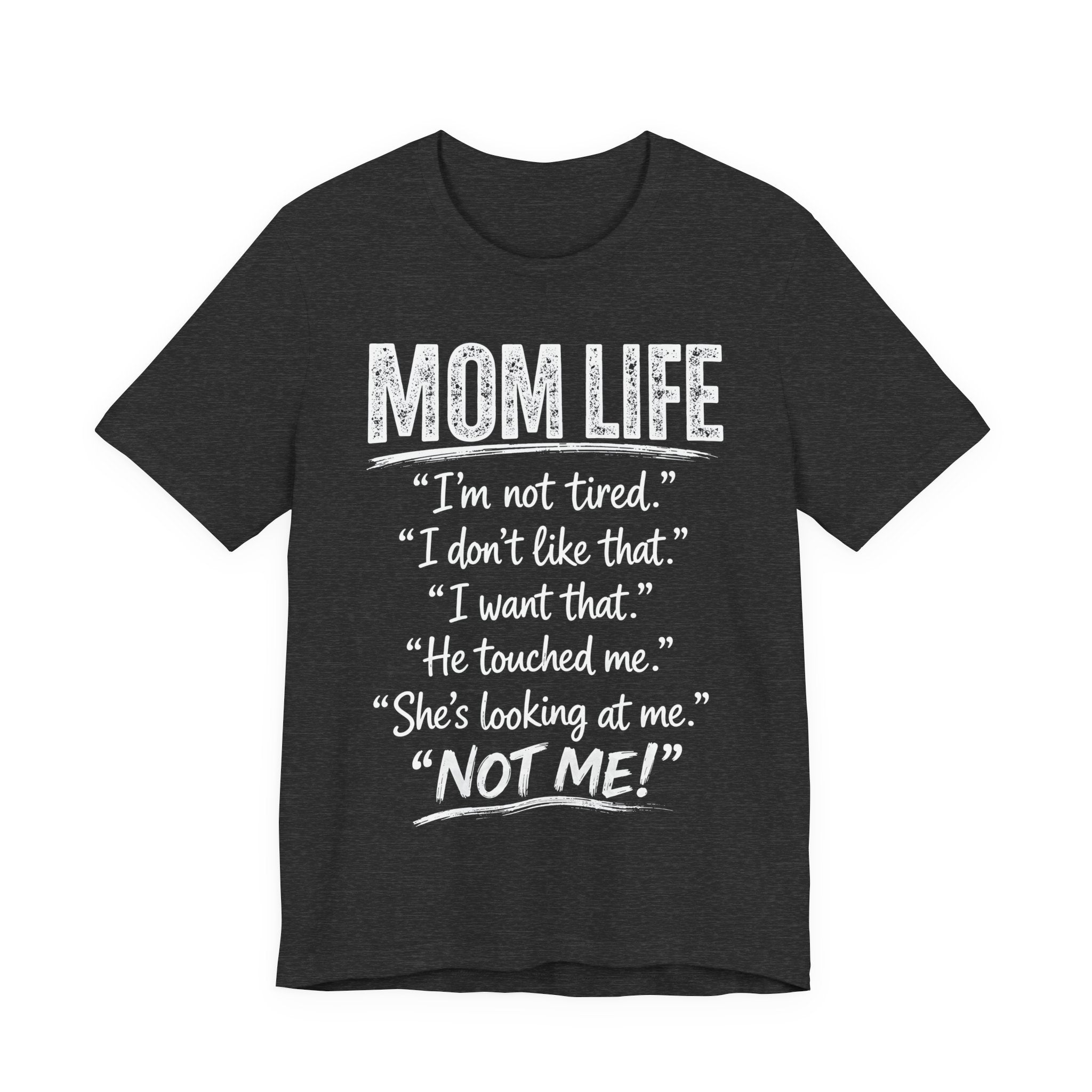 Dark grey heather t-shirt with white "Mom Life" text.