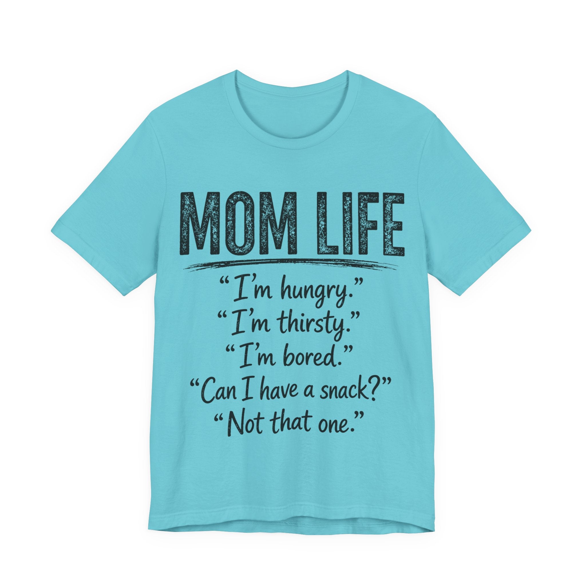 Turquoise t-shirt with 'Mom Life' text.