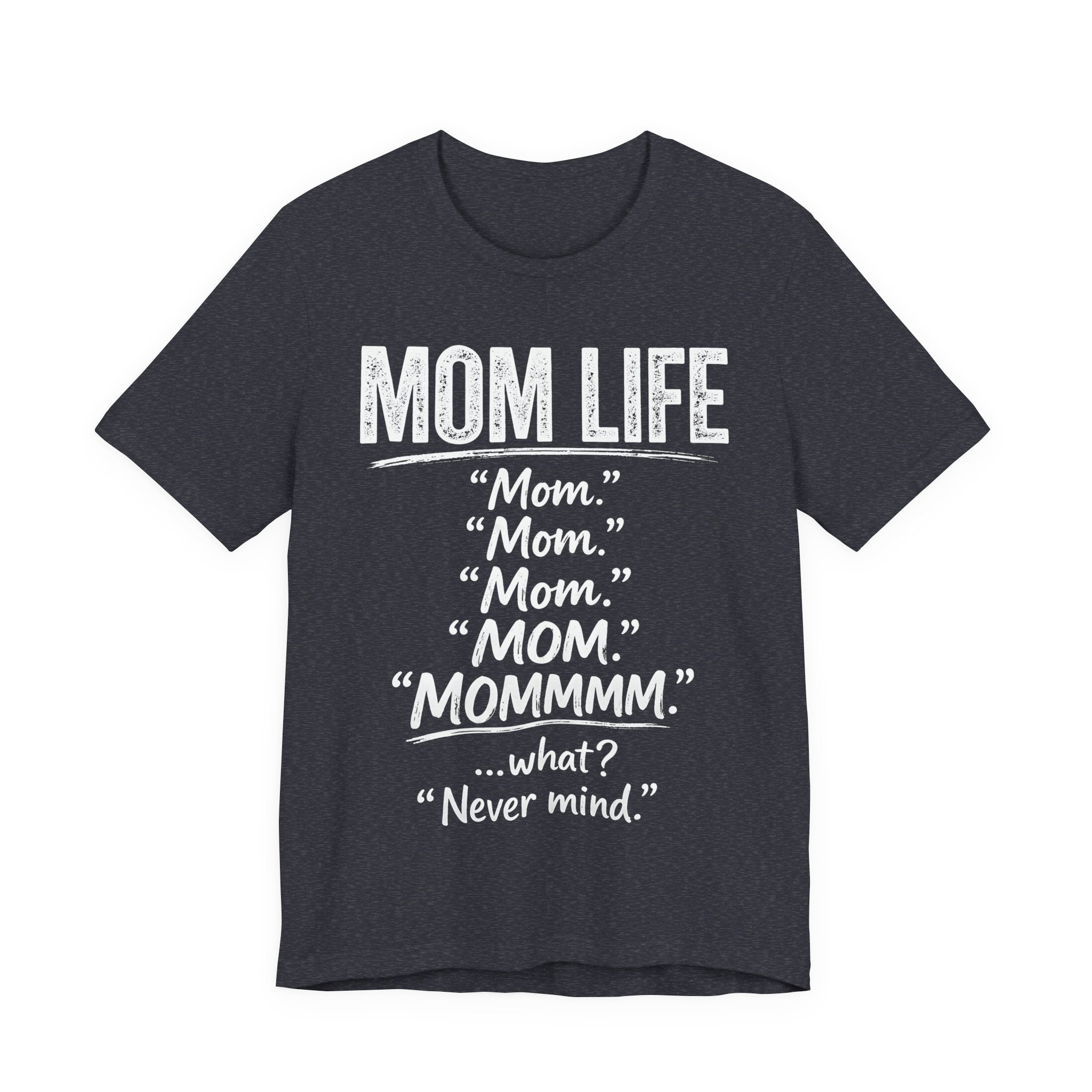 Heather navy t-shirt with white text 'MOM LIFE' and humorous variations on it.