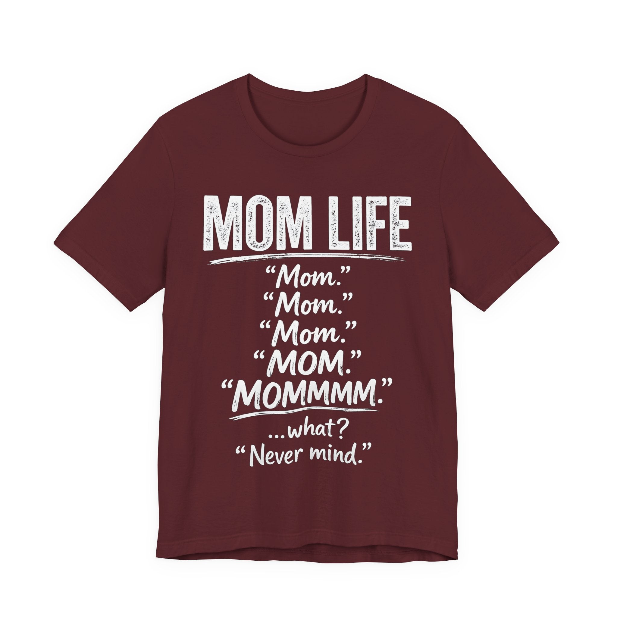 Maroon t-shirt with white text 'MOM LIFE' and humorous variations on it.
