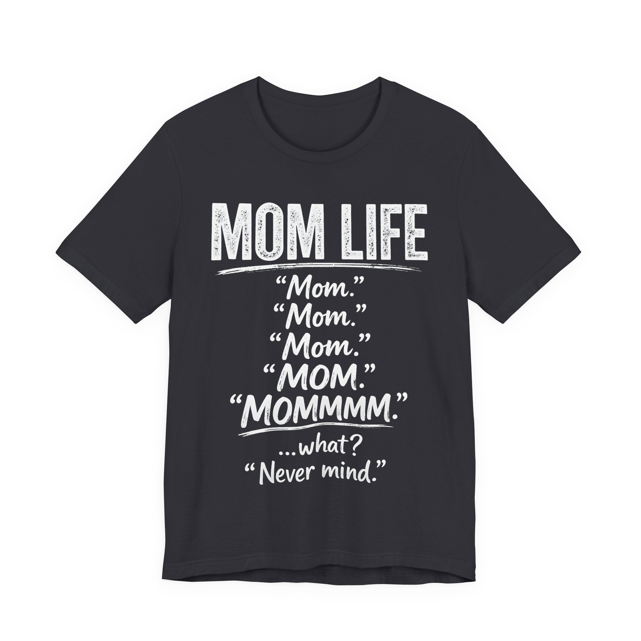 Dark grey t-shirt with white text 'MOM LIFE' and humorous variations on it.