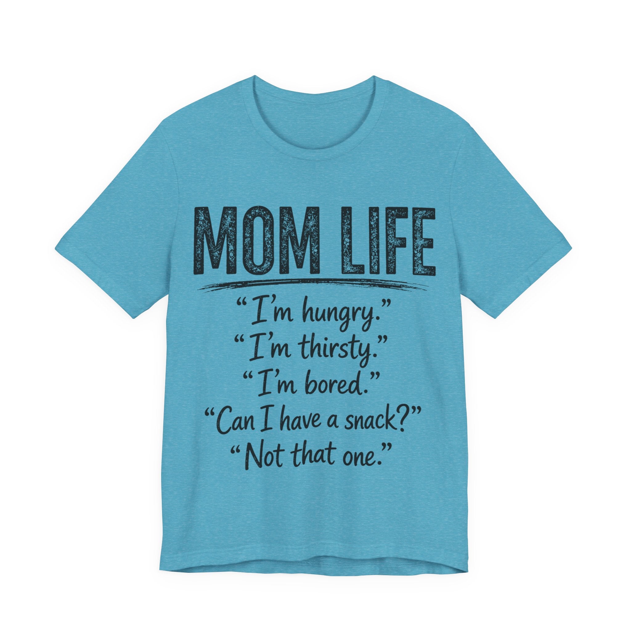Heather aqua t-shirt with 'Mom Life' text.