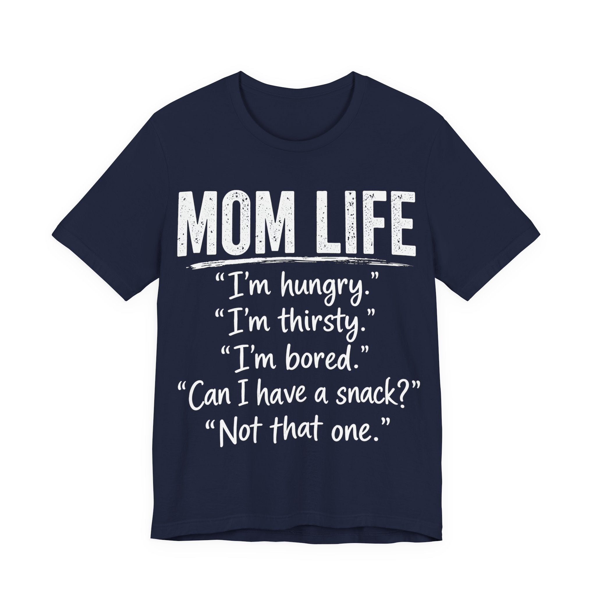 Navy t-shirt with white text humorously addressing the challenges of mom life.