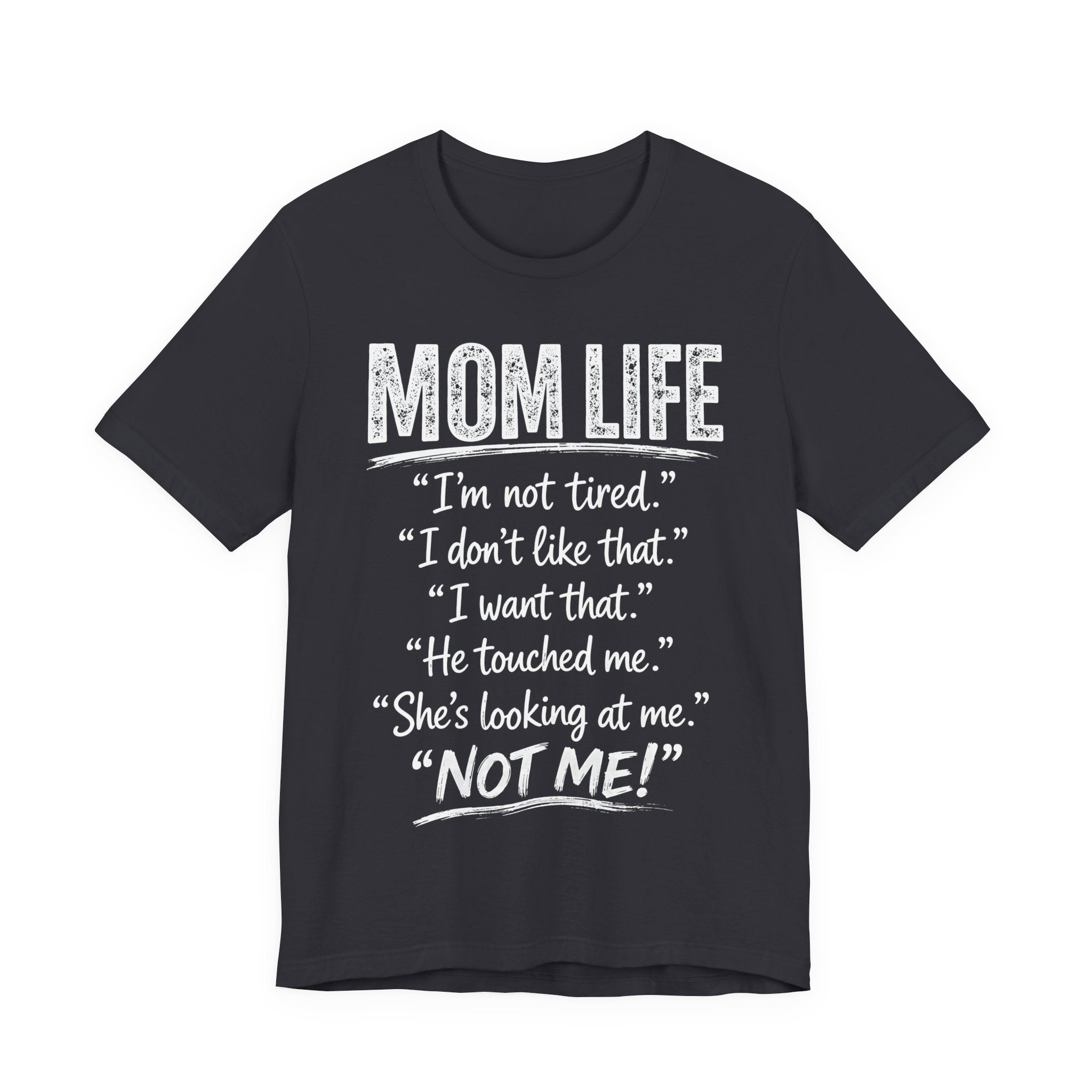 Dark grey t-shirt with white "Mom Life" text.