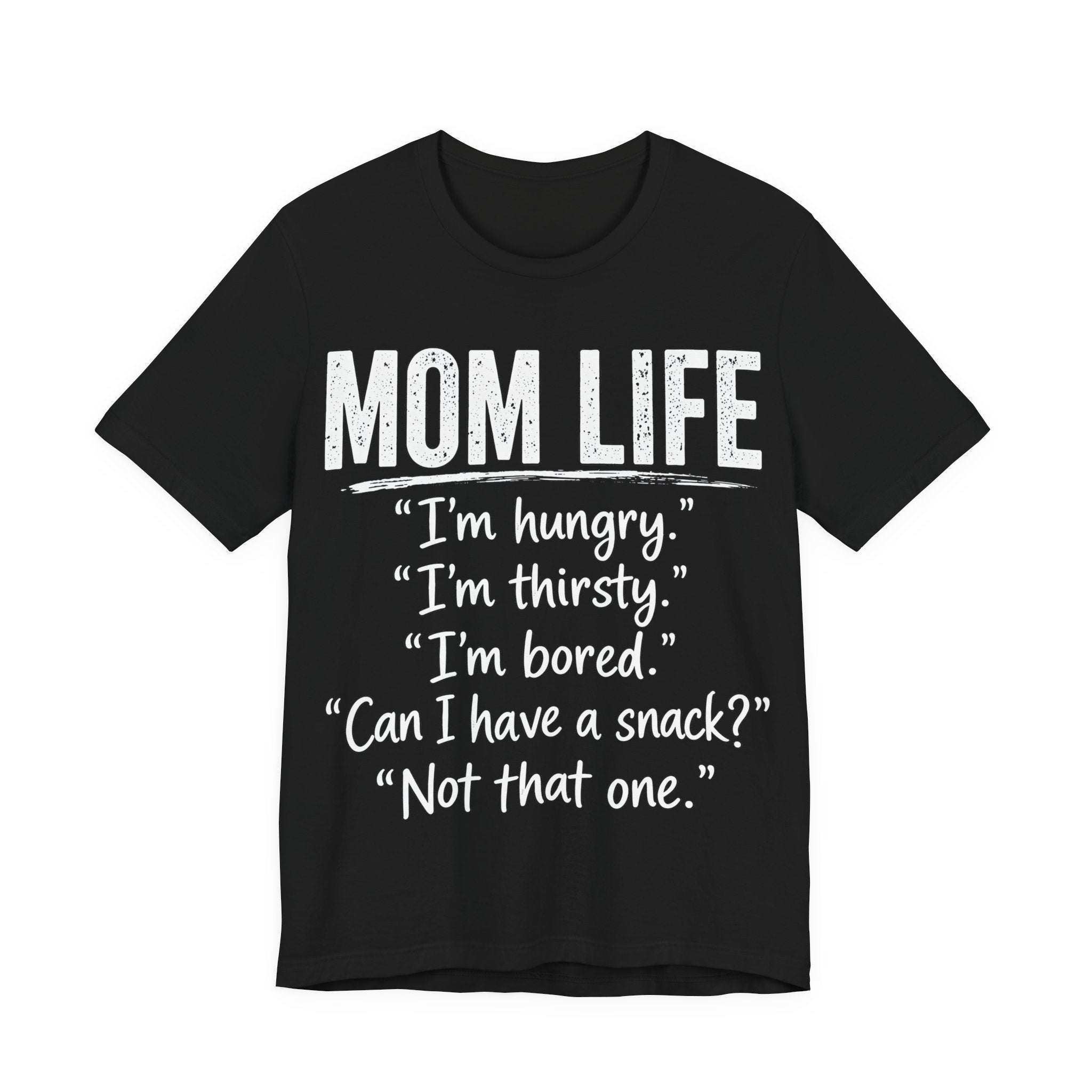 Black t-shirt with white text humorously addressing the challenges of mom life.