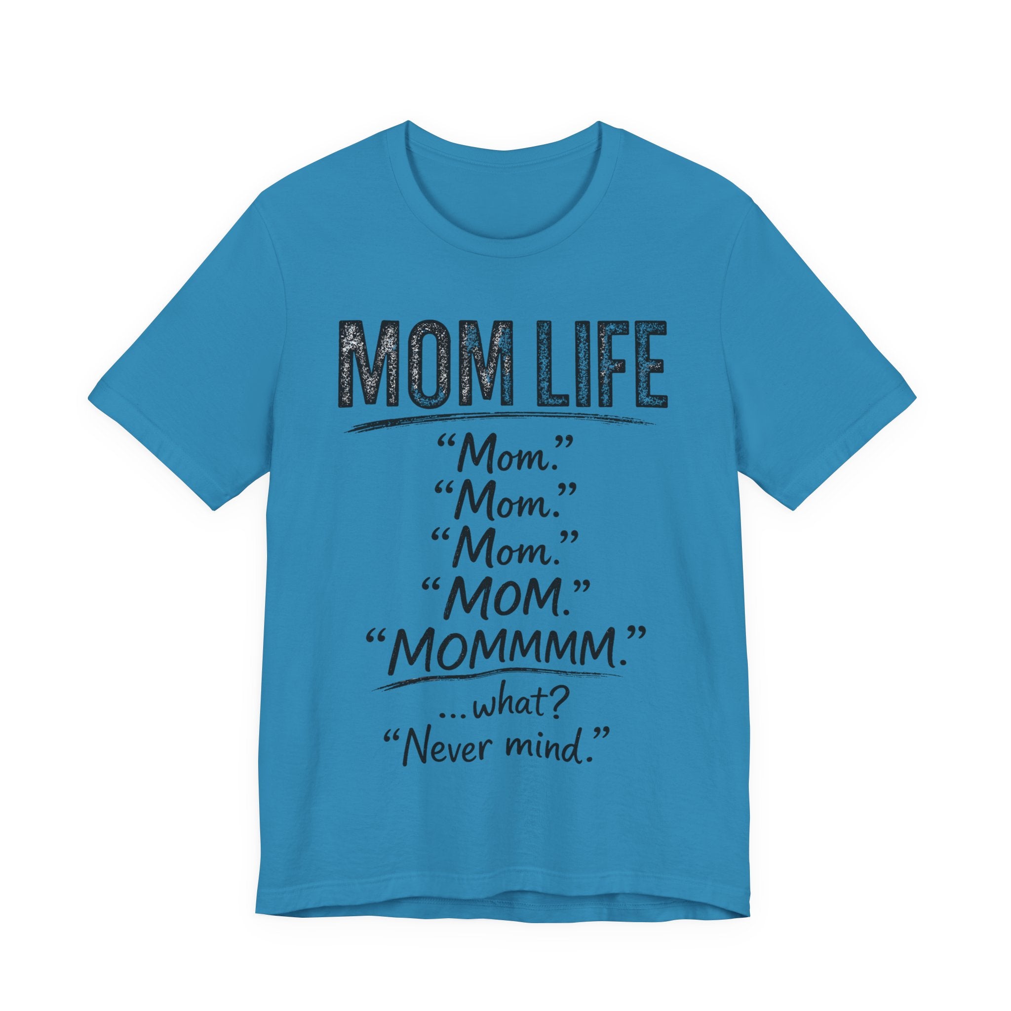 Aqua t-shirt with black text humorously addressing 'mom' and 'mom life' on a white background