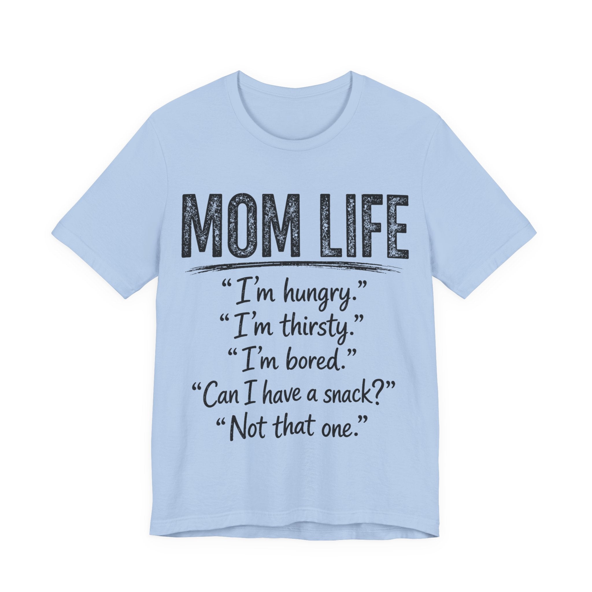 baby blue t-shirt with 'Mom Life' text.