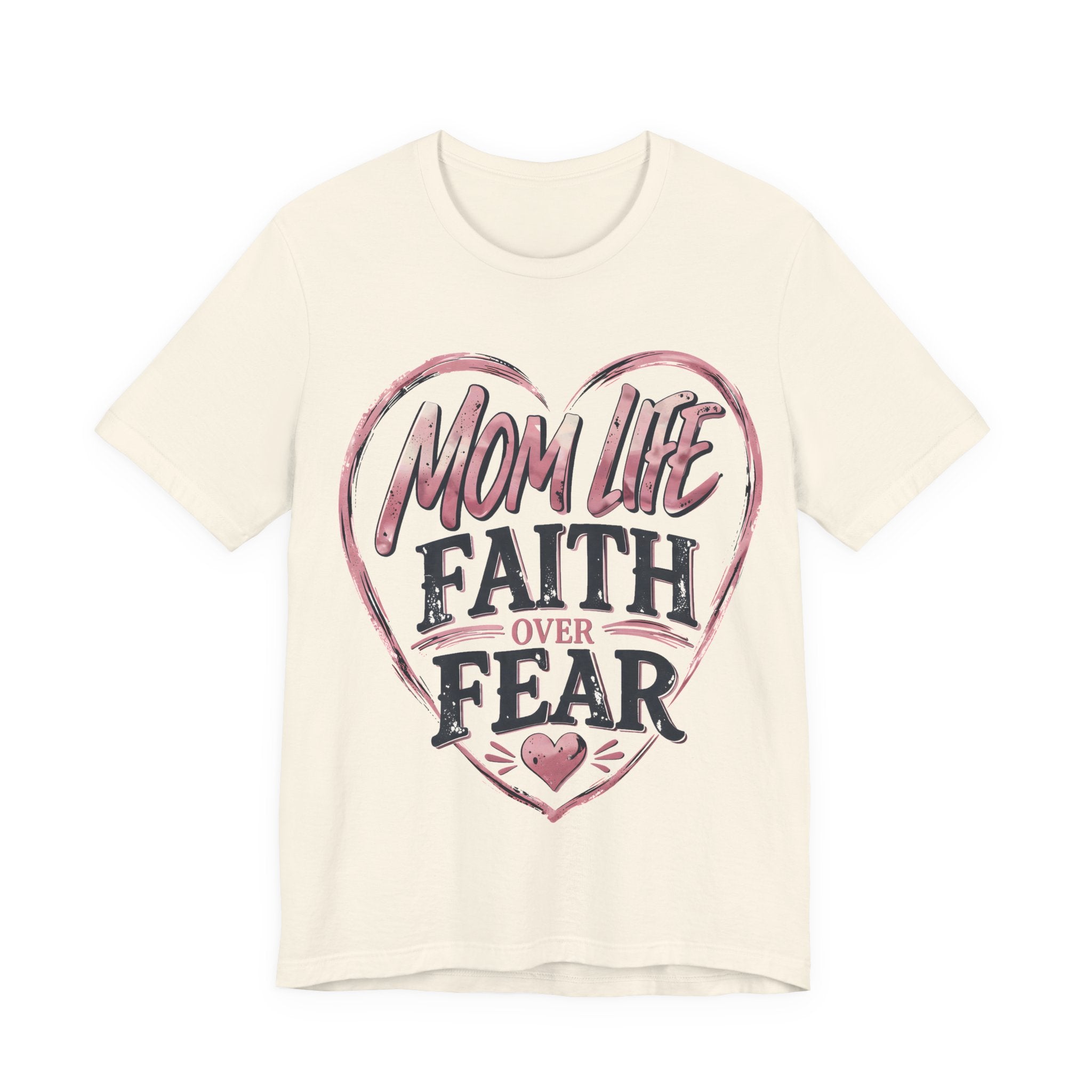 Natural t-shirt with 'Mom Life Faith Over Fear' graphic design on a white background