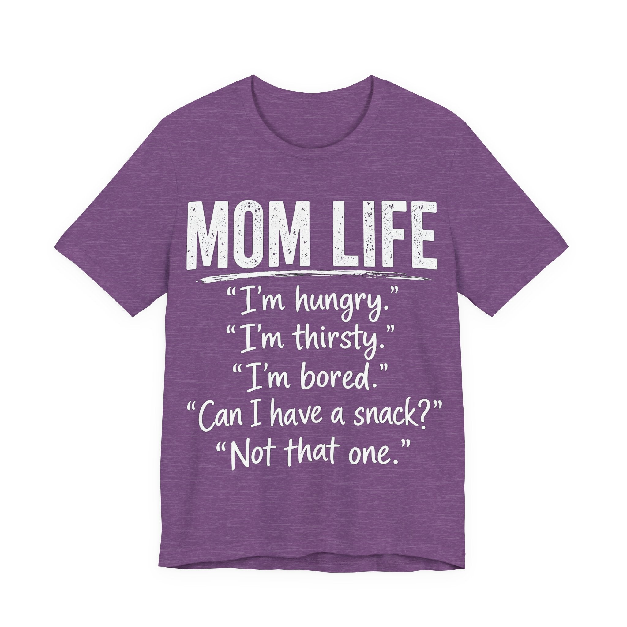 Heather purple t-shirt with white text humorously addressing the challenges of mom life.